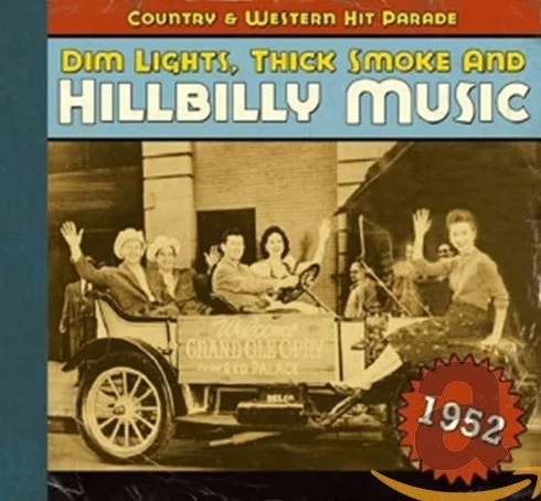 Dim Lights,Thick Smoke and Hillbilly Music 1952