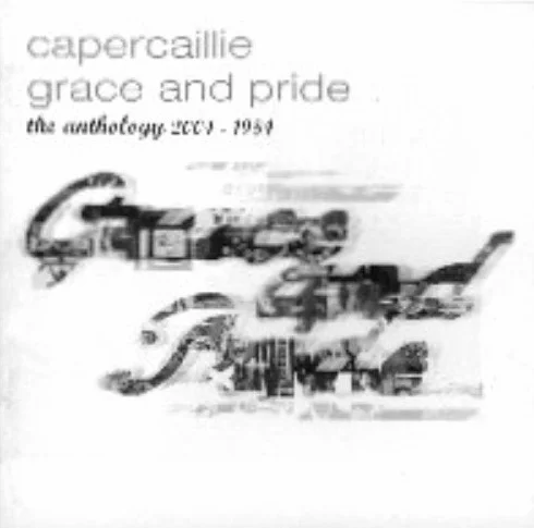 Grace and Pride: The Anthology 2004-1984 capercaillie SURCD 030