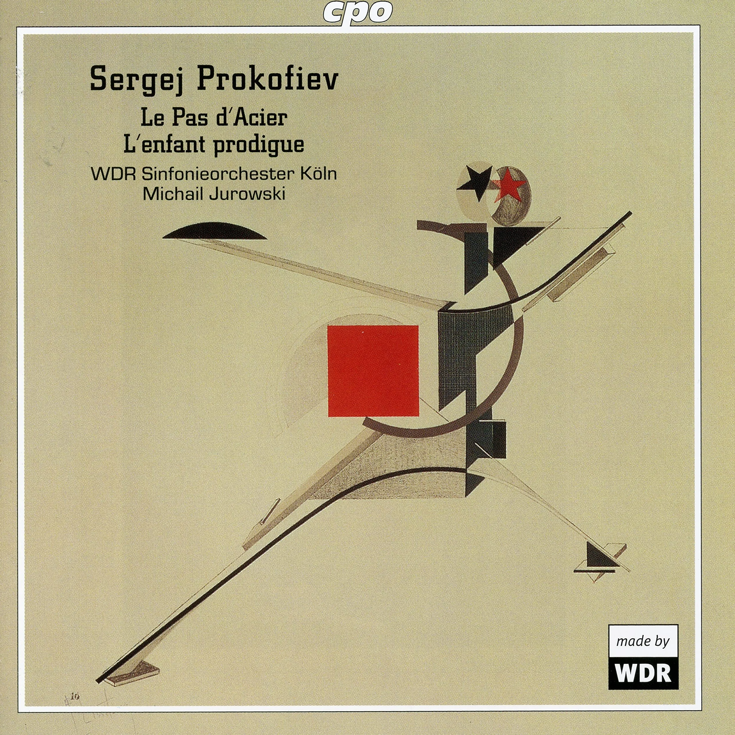 Prokofiev: Le Pas d'Acier; L'enfant prodigue