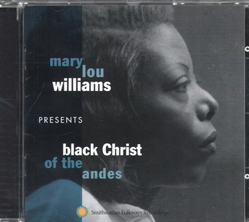 Mary Lou Williams Presents Black Christ of the Andes