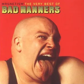 Magnetism - the Very Best of Bad Manners