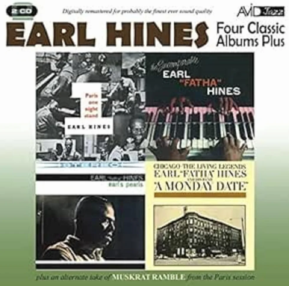 Earl "Fatha" Hines Four Classic Albums Plus A Monday Date Paris One Night Stand Earl s Pearls The Incomparable