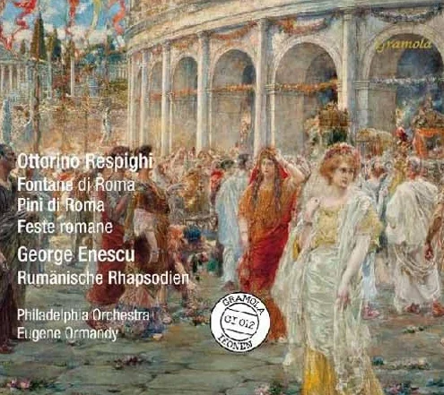 Respighi: Römische Trilogie/Enescu: Rumänische Rhapsodien